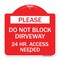 Signmission Please Do Not Block Driveway 24 Hour Access Needed, Red & White Alum Sign, 18" x 18", RW-1818-23282 A-DES-RW-1818-23282 - alternate 1
